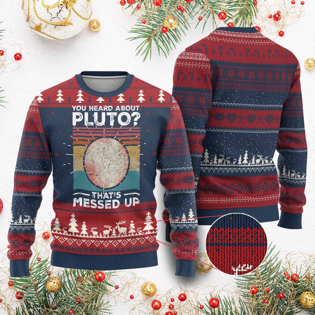 Funny You Heard About Pluto That's Messed Up Knit Sweatshirt Retro Style Space Lover TS11 Burgundy Print Your Wear