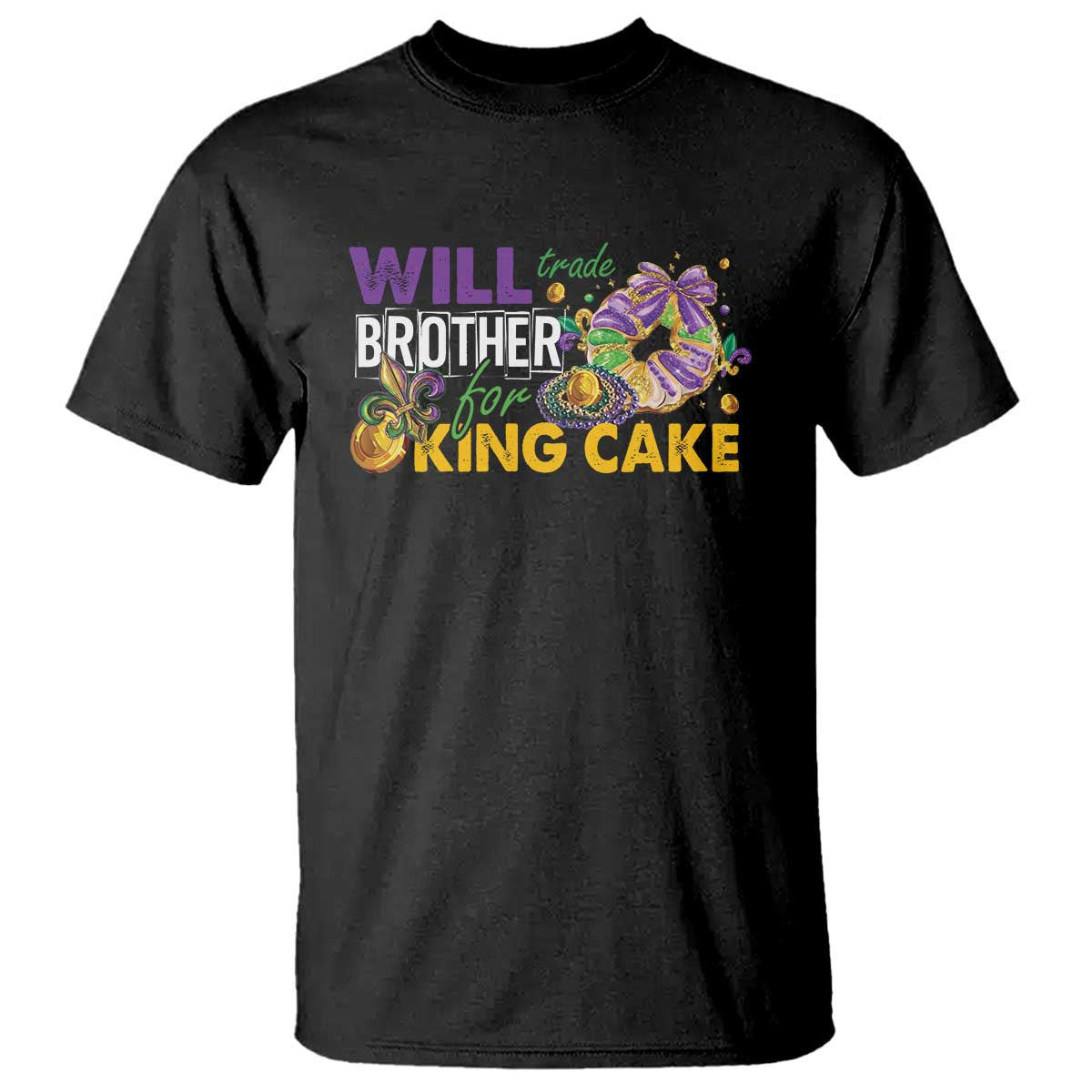 Funny Mardi Gras Will Trade Brother For King Cake T Shirt Beads Doubloons TS11 Black Print Your Wear