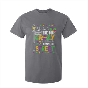 Funny Mardi Gras T Shirt For Kid We Don't Hide Our Crazy We Parade It Down The Street TS11 Charcoal Print Your Wear