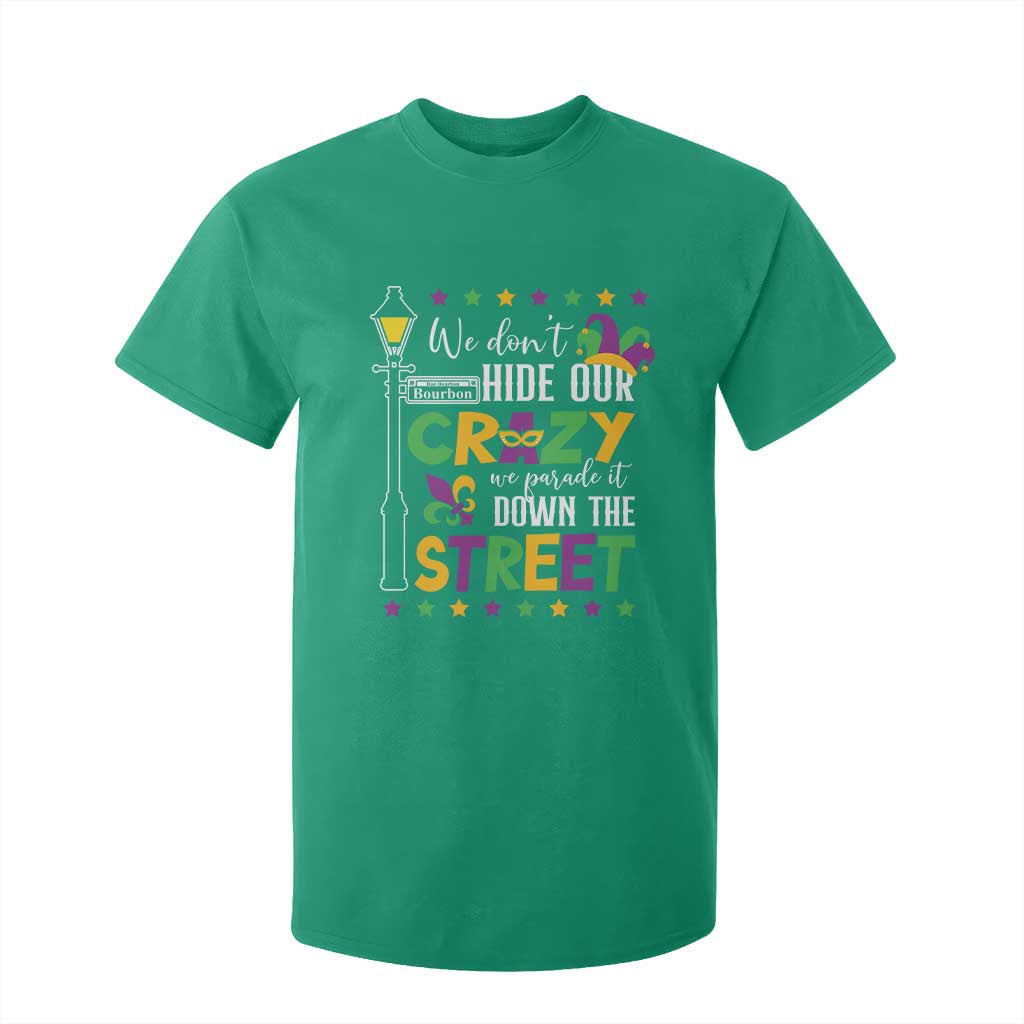 Funny Mardi Gras T Shirt For Kid We Don't Hide Our Crazy We Parade It Down The Street TS11 Irish Green Print Your Wear
