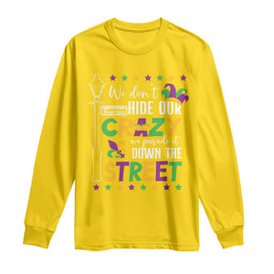 Funny Mardi Gras Long Sleeve Shirt We Don't Hide Our Crazy We Parade It Down The Street TS11 Daisy Print Your Wear