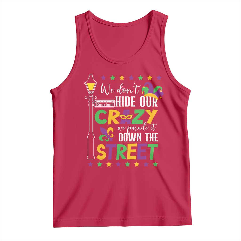 Funny Mardi Gras Tank Top We Don't Hide Our Crazy We Parade It Down The Street TS11 Red Print Your Wear