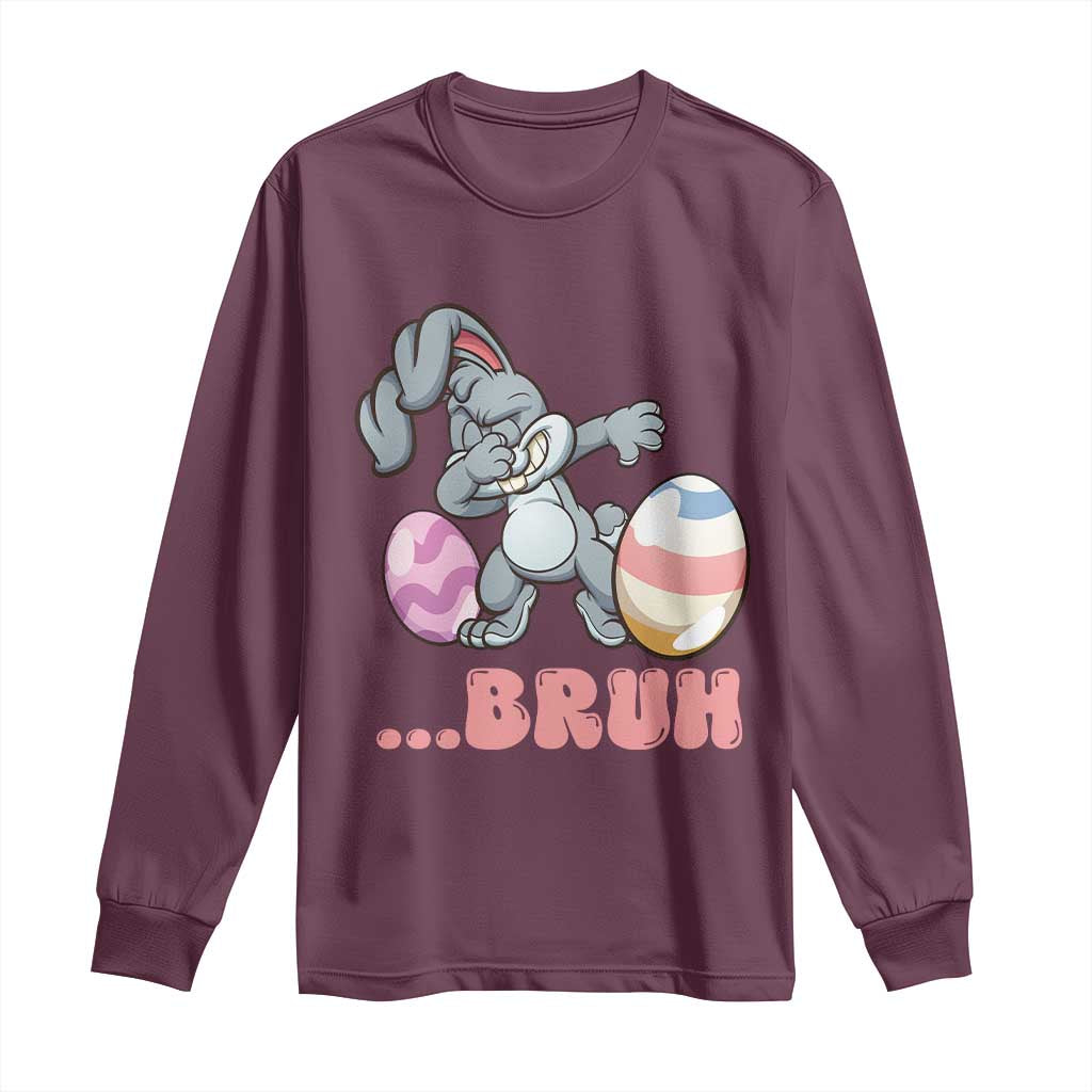 Funny Bruh Dab Rabbit Eggs Easter Day Long Sleeve Shirt TS11 Maroon Print Your Wear