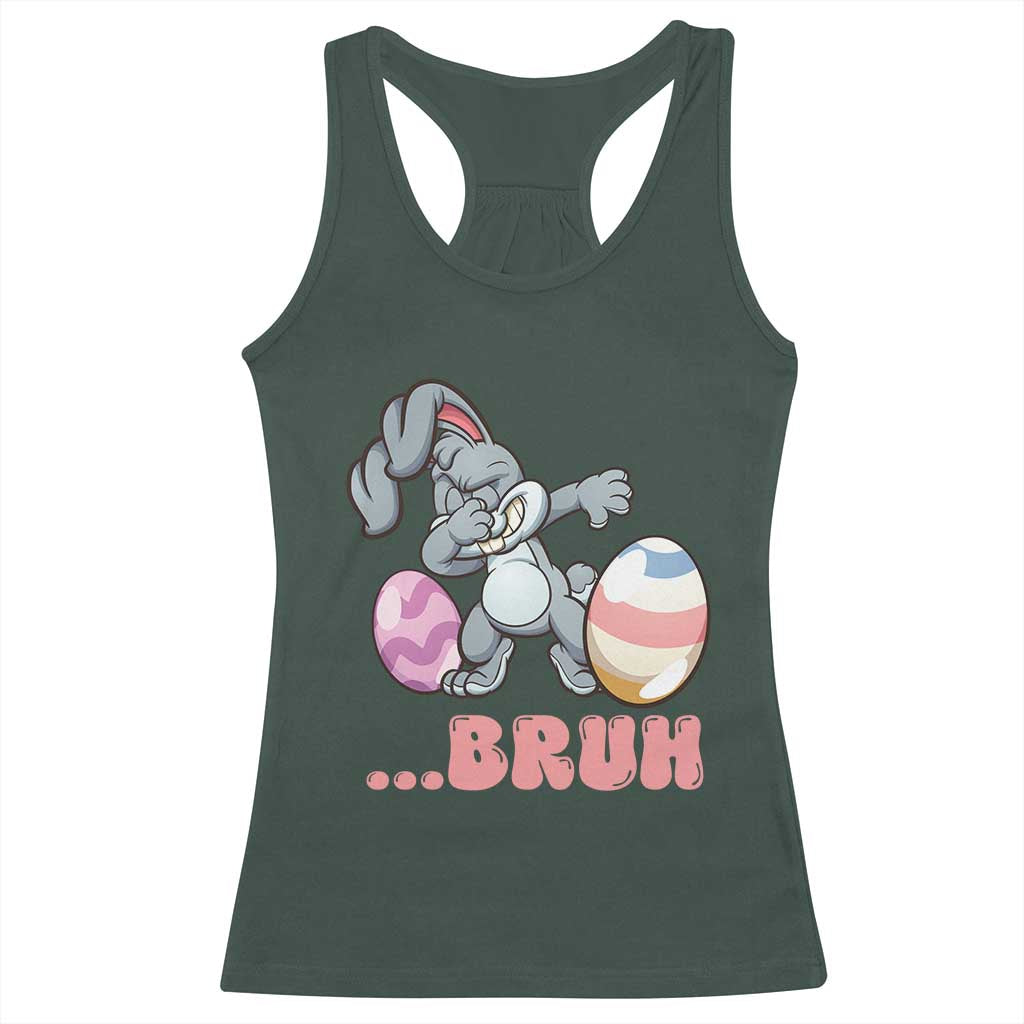 Funny Bruh Dab Rabbit Eggs Easter Day Racerback Tank Top TS11 Dark Forest Green Print Your Wear