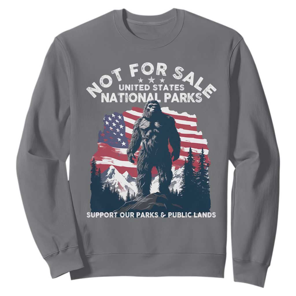Not For Sale National Parks Bigfoot Sweatshirt Support Our Parks And Public Lands TS11 Charcoal Print Your Wear