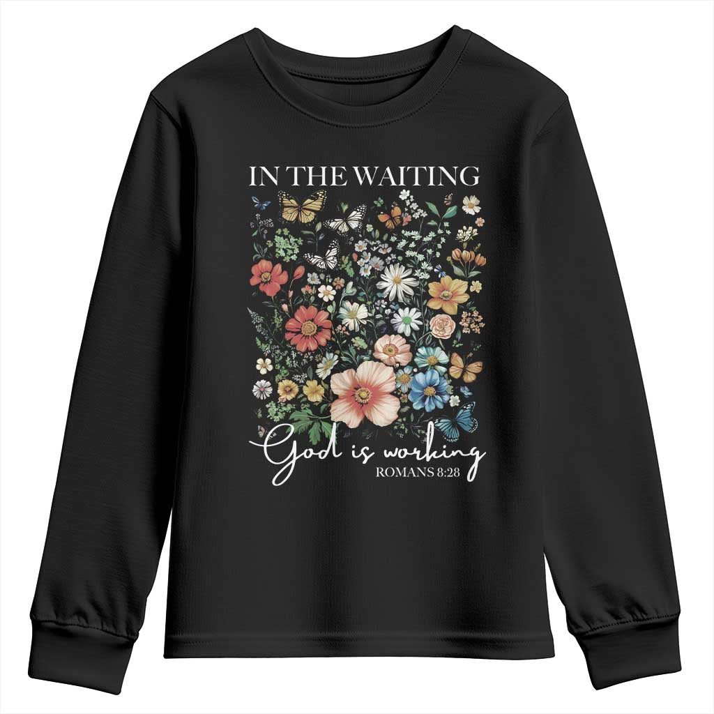 In The Waiting God Is Working Youth Sweatshirt Religious Christian Bible Verse Flower TS11 Black Print Your Wear