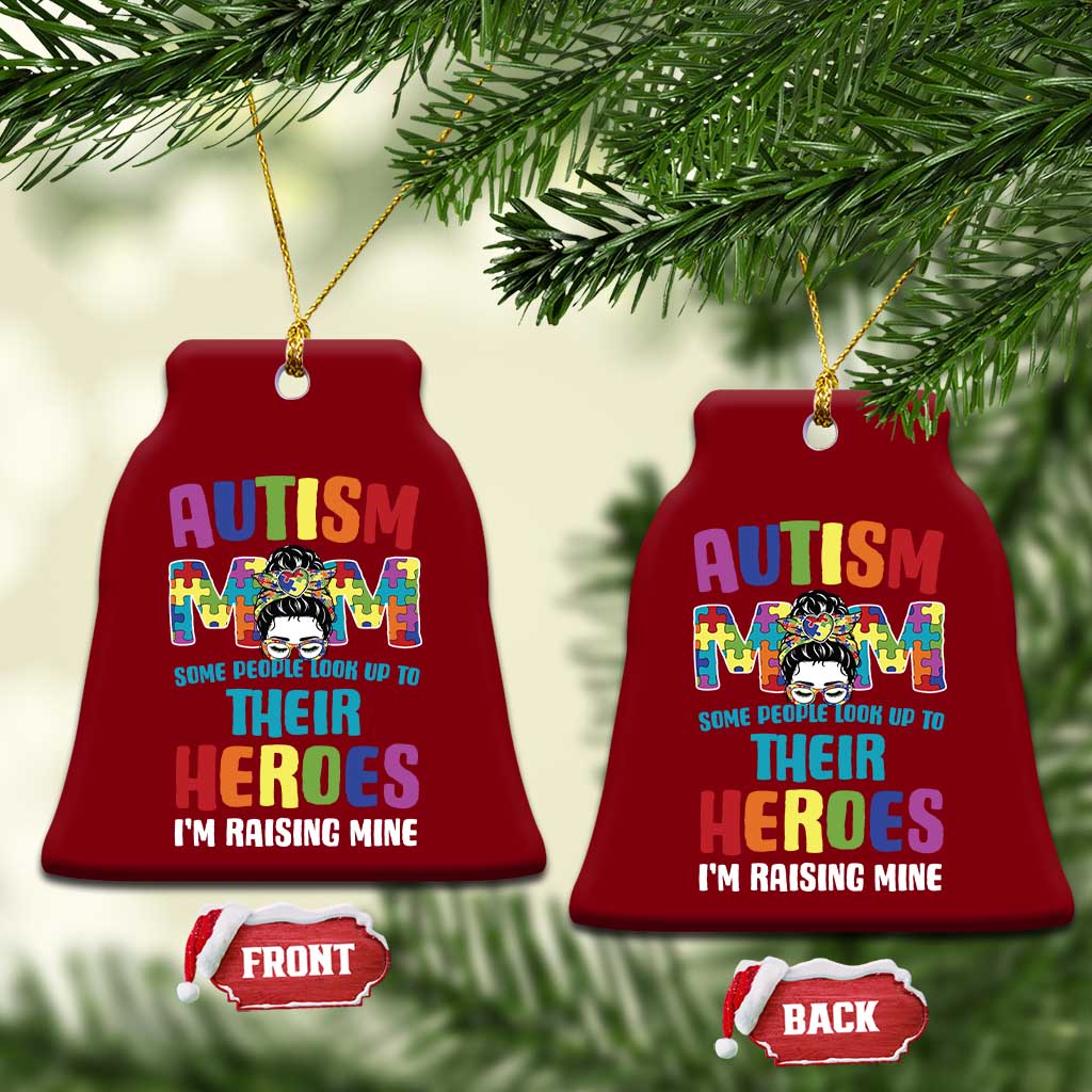 Autism Mom Some People Look Up Their Heroes I'm Raising Mine Ceramic Ornament Autism Awareness TS11 Print Your Wear