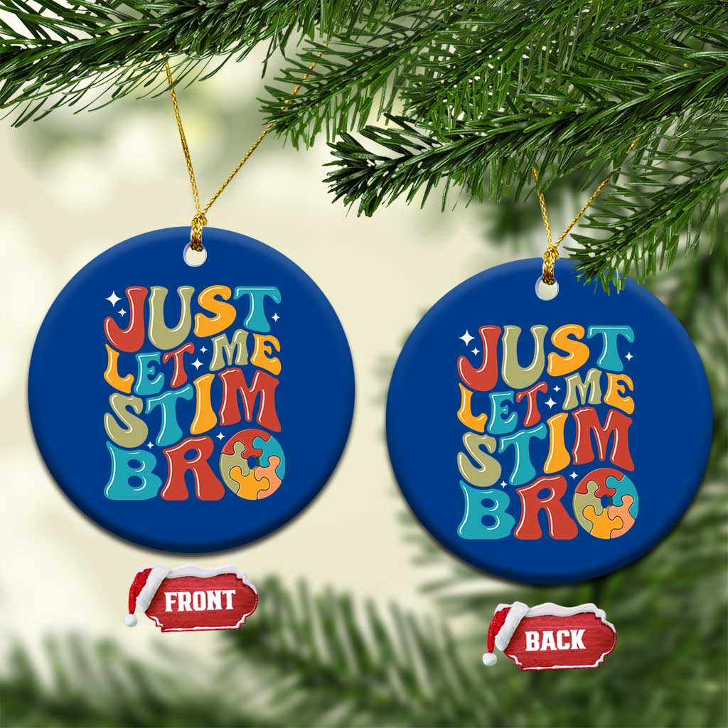 Funny Just Let Me Stim Bro Ceramic Ornament Autistic Autism Awareness TS11 1pc Blue Print Your Wear
