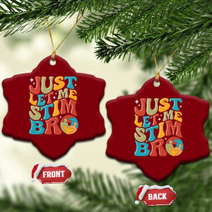 Funny Just Let Me Stim Bro Ceramic Ornament Autistic Autism Awareness TS11 Print Your Wear