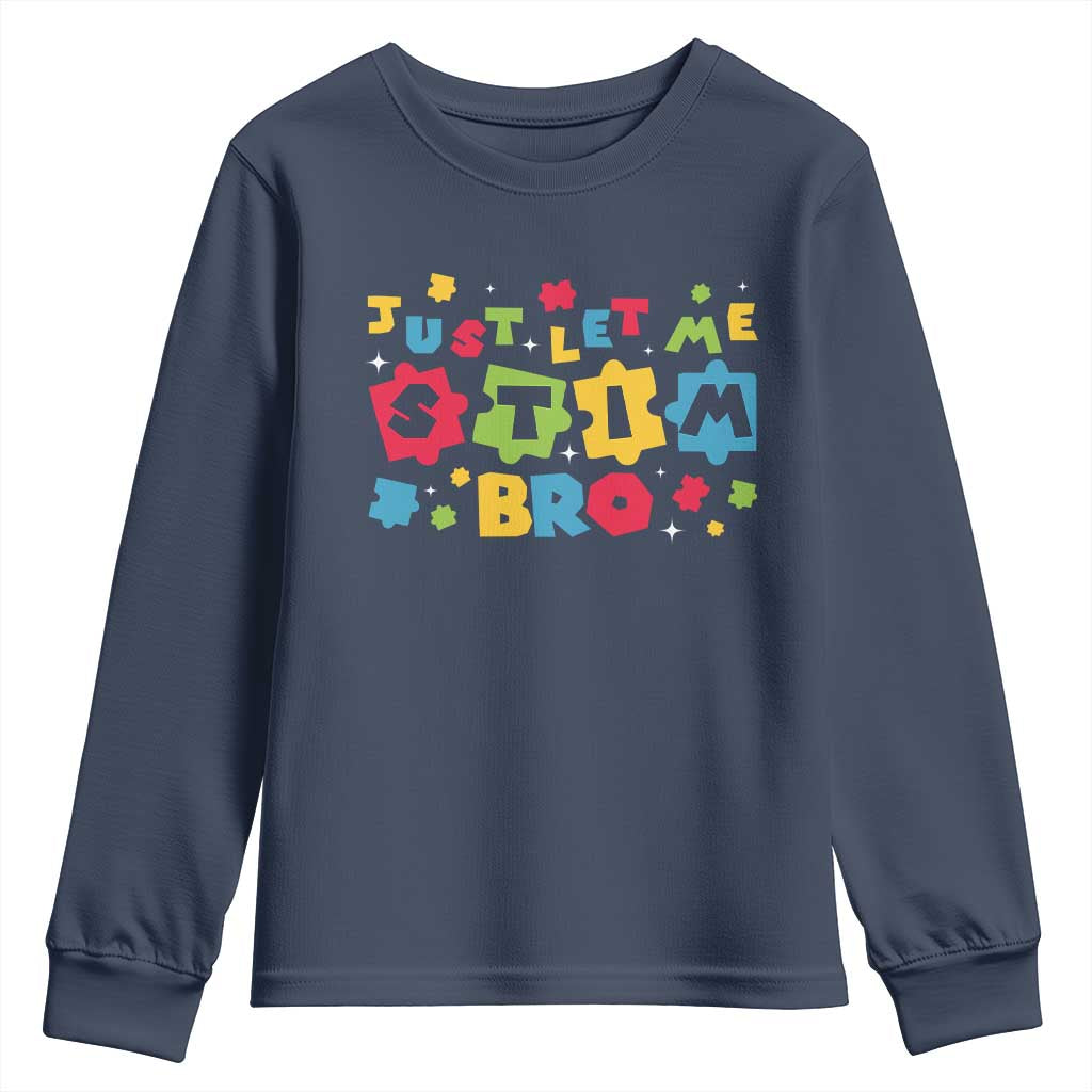 Funny Just Let Me Stim Bro Youth Sweatshirt Autism Awareness Puzzle TS11 Navy Print Your Wear