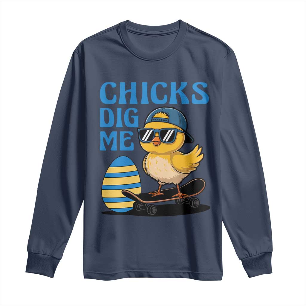 Funny Easter Day Chicks Dig Me Long Sleeve Shirt Cool Chicken TS11 Navy Print Your Wear