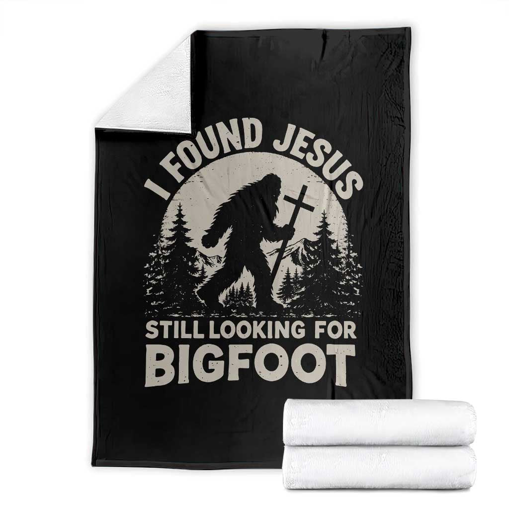 I Found Jesus Still Looking For Bigfoot Throw Blanket Funny Christian Sasquatch Forest TS11 Black Print Your Wear