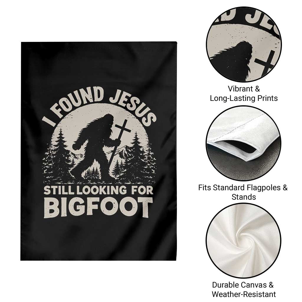 I Found Jesus Still Looking For Bigfoot Garden Flag Funny Christian Sasquatch Forest TS11 Print Your Wear