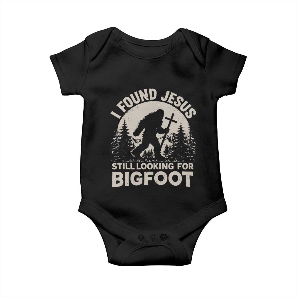 I Found Jesus Still Looking For Bigfoot Baby Onesie Funny Christian Sasquatch Forest TS11 Black Print Your Wear