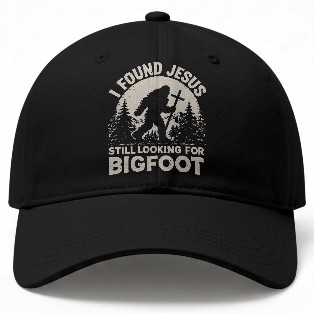 I Found Jesus Still Looking For Bigfoot Baseball Cap Funny Christian Sasquatch Forest TS11 Print Your Wear
