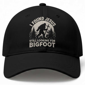 I Found Jesus Still Looking For Bigfoot Baseball Cap Funny Christian Sasquatch Forest TS11 Print Your Wear