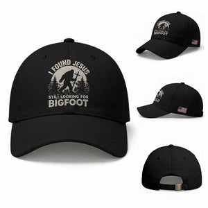 I Found Jesus Still Looking For Bigfoot Baseball Cap Funny Christian Sasquatch Forest TS11 Baseball Cap Universal Fit Black Print Your Wear