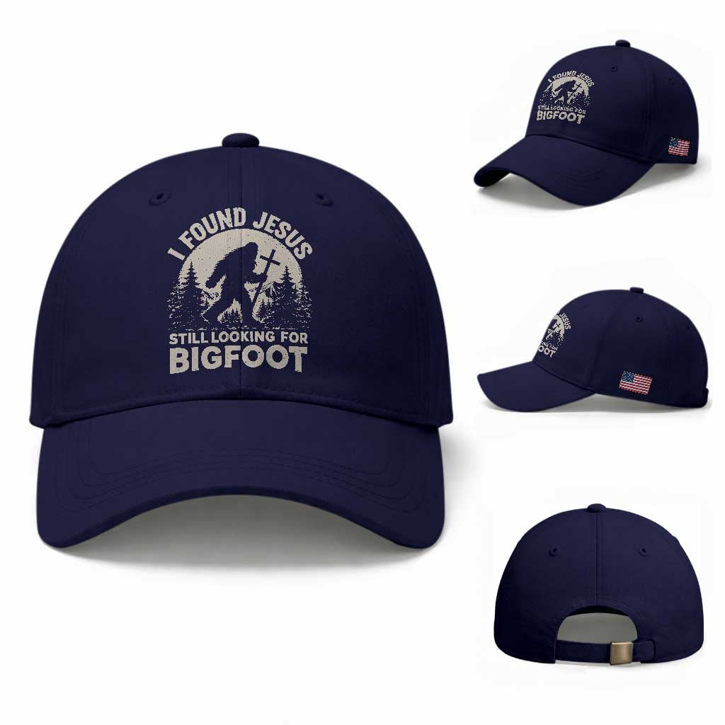 I Found Jesus Still Looking For Bigfoot Baseball Cap Funny Christian Sasquatch Forest TS11 Baseball Cap Universal Fit Dark Blue Print Your Wear