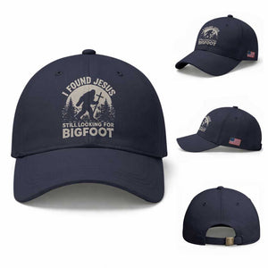 I Found Jesus Still Looking For Bigfoot Baseball Cap Funny Christian Sasquatch Forest TS11 Baseball Cap Universal Fit Navy Print Your Wear