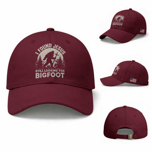 I Found Jesus Still Looking For Bigfoot Baseball Cap Funny Christian Sasquatch Forest TS11 Baseball Cap Universal Fit Maroon Print Your Wear