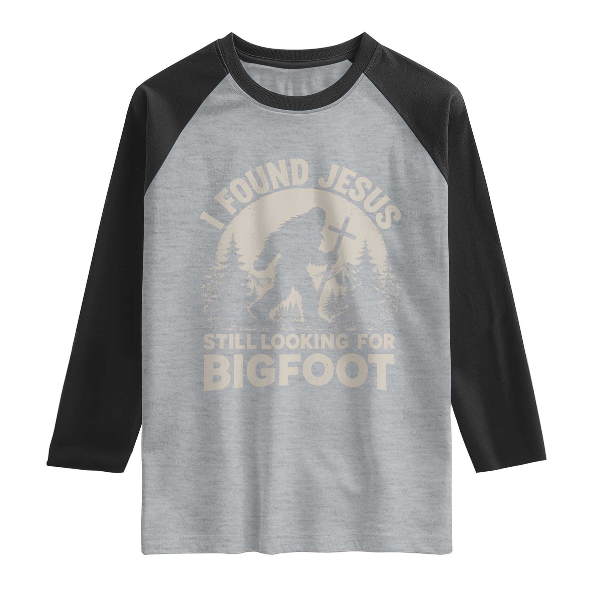 I Found Jesus Still Looking For Bigfoot Raglan Shirt Funny Christian Sasquatch Forest TS11 Heather Gray Black Print Your Wear