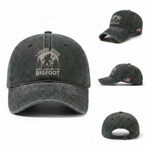 I Found Jesus Still Looking For Bigfoot Washed Cotton Baseball Cap Funny Christian Sasquatch Forest TS11 Washed Cap Universal Fit Dark Green Print Your Wear