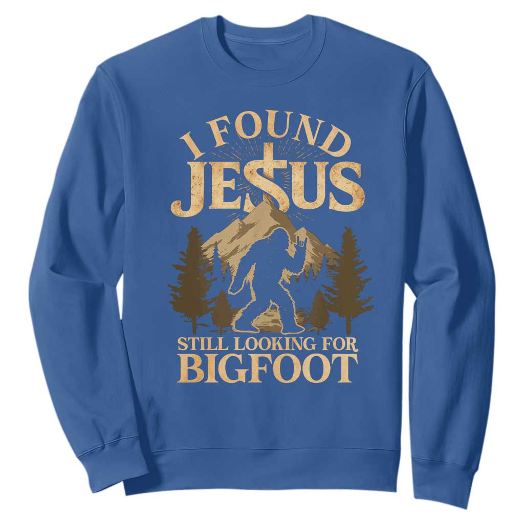 I Found Jesus Still Looking For Bigfoot Sweatshirt Funny Christian Sasquatch Vintage Mountain TS11 Royal Blue Print Your Wear