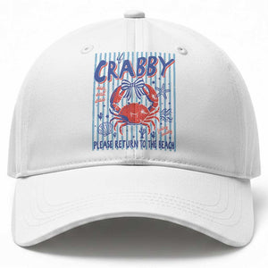 If Crabby Please Return To The Beach Baseball Cap Funny Summer Girl TS11 Print Your Wear