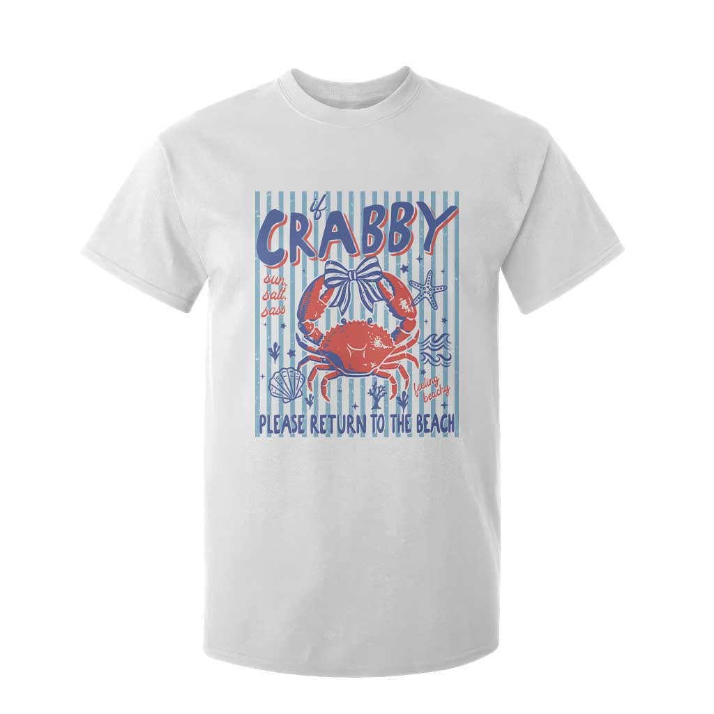 If Crabby Please Return To The Beach T Shirt For Kid Funny Summer Girl TS11 White Print Your Wear