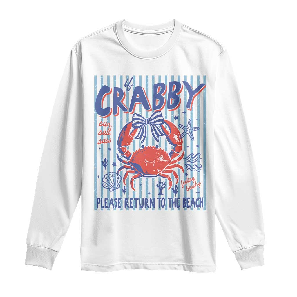 If Crabby Please Return To The Beach Long Sleeve Shirt Funny Summer Girl TS11 White Print Your Wear