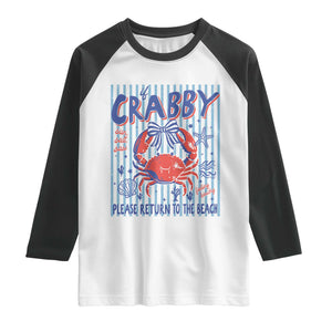 If Crabby Please Return To The Beach Raglan Shirt Funny Summer Girl TS11 White Black Print Your Wear