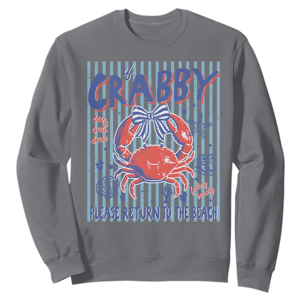 If Crabby Please Return To The Beach Sweatshirt Funny Summer Girl TS11 Charcoal Print Your Wear