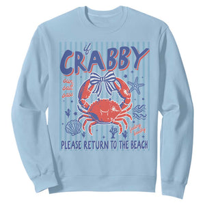 If Crabby Please Return To The Beach Sweatshirt Funny Summer Girl TS11 Light Blue Print Your Wear