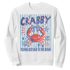 If Crabby Please Return To The Beach Sweatshirt Funny Summer Girl TS11 White Print Your Wear