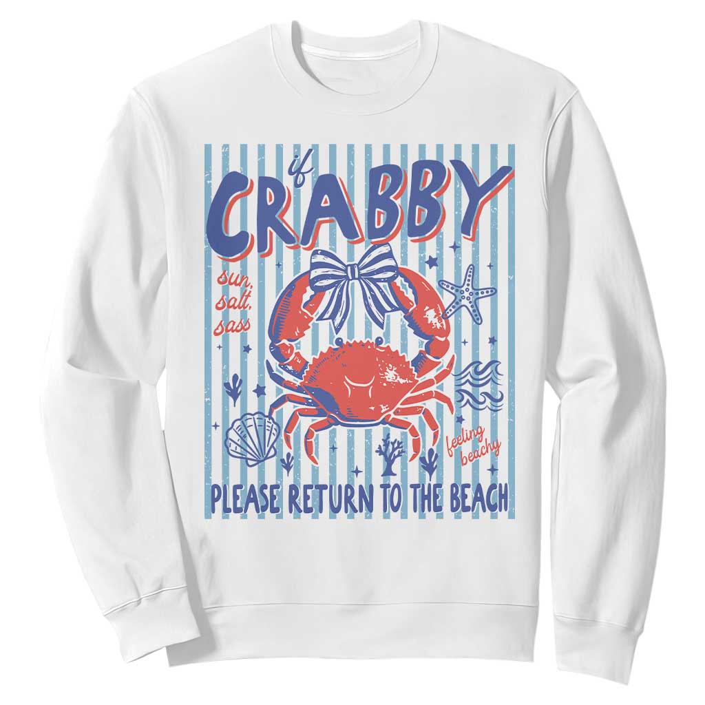 If Crabby Please Return To The Beach Sweatshirt Funny Summer Girl TS11 White Print Your Wear