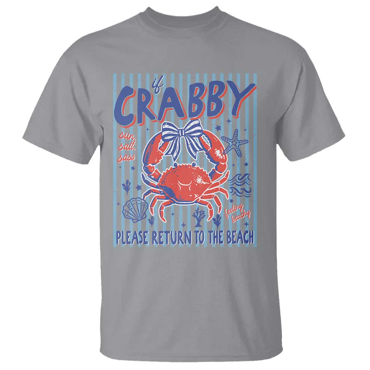 If Crabby Please Return To The Beach T Shirt Funny Summer Girl TS11 Sport Gray Print Your Wear