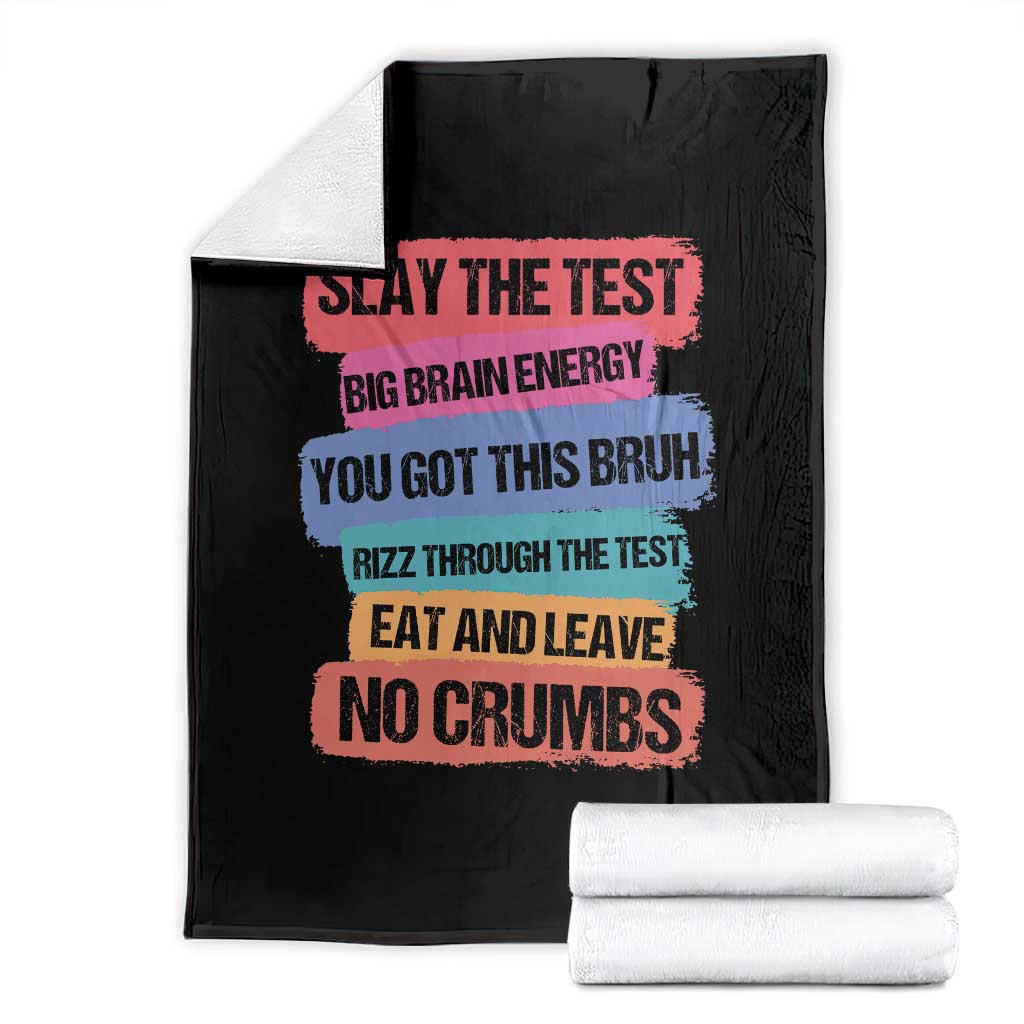 Test Day Throw Blanket Slay The Test Big Brain Energy Students Spirit TS11 Black Print Your Wear