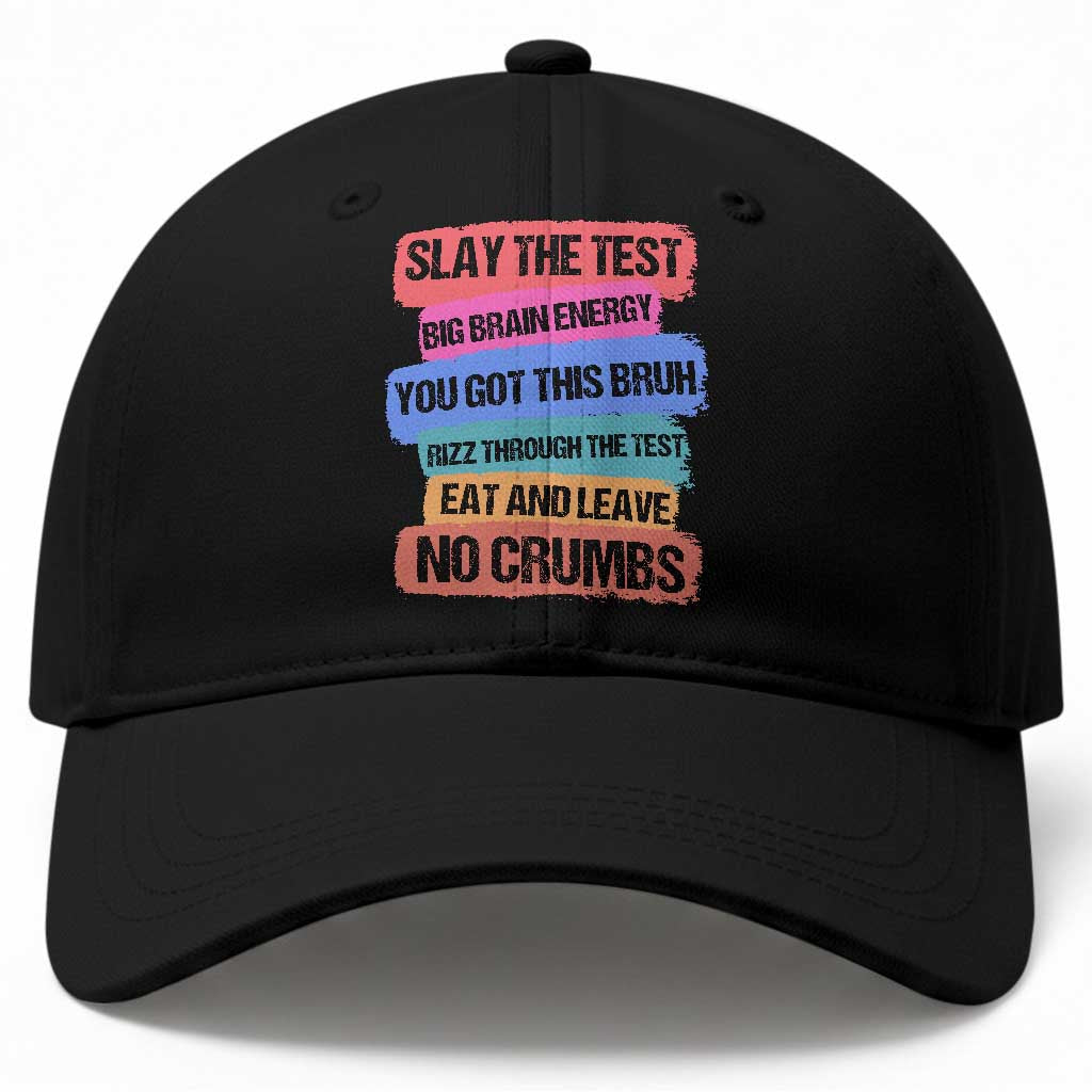 Test Day Baseball Cap Slay The Test Big Brain Energy Students Spirit TS11 Print Your Wear