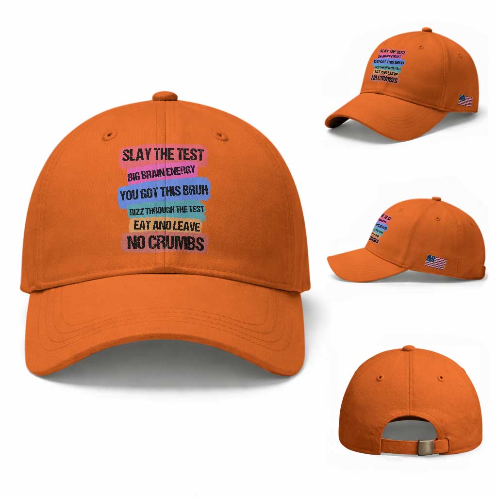 Test Day Baseball Cap Slay The Test Big Brain Energy Students Spirit TS11 Baseball Cap Universal Fit Orange Print Your Wear