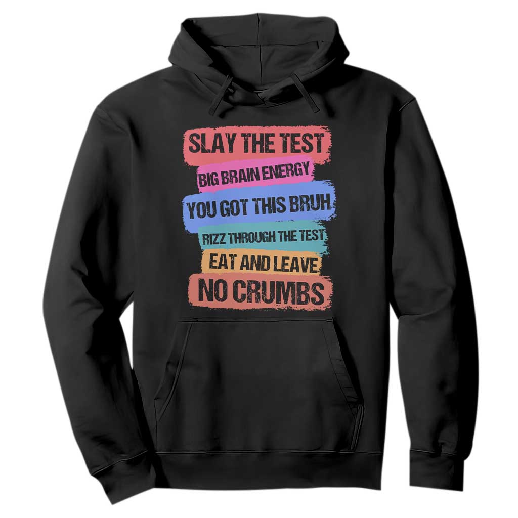 Test Day Hoodie Slay The Test Big Brain Energy Students Spirit TS11 Black Print Your Wear