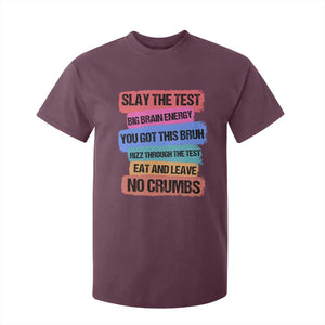 Test Day T Shirt For Kid Slay The Test Big Brain Energy Students Spirit TS11 Maroon Print Your Wear