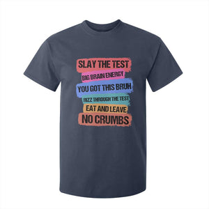 Test Day T Shirt For Kid Slay The Test Big Brain Energy Students Spirit TS11 Navy Print Your Wear