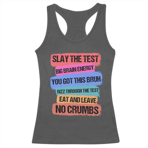 Test Day Racerback Tank Top Slay The Test Big Brain Energy Students Spirit TS11 Dark Heather Print Your Wear