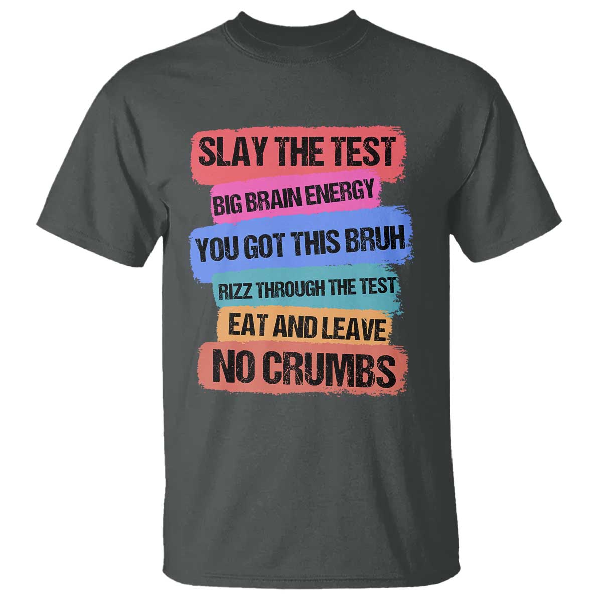 Test Day T Shirt Slay The Test Big Brain Energy Students Spirit TS11 Dark Heather Print Your Wear