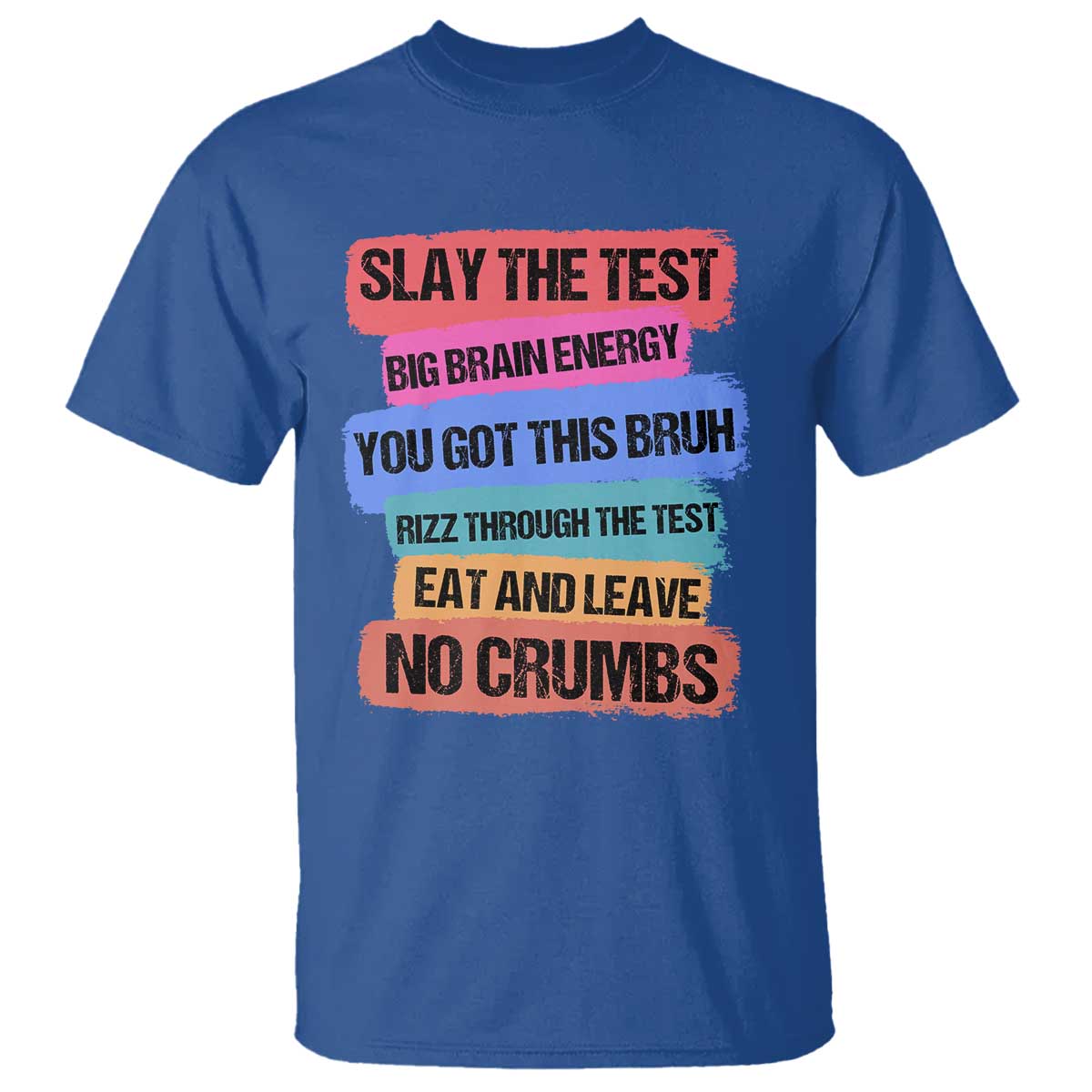Test Day T Shirt Slay The Test Big Brain Energy Students Spirit TS11 Royal Blue Print Your Wear