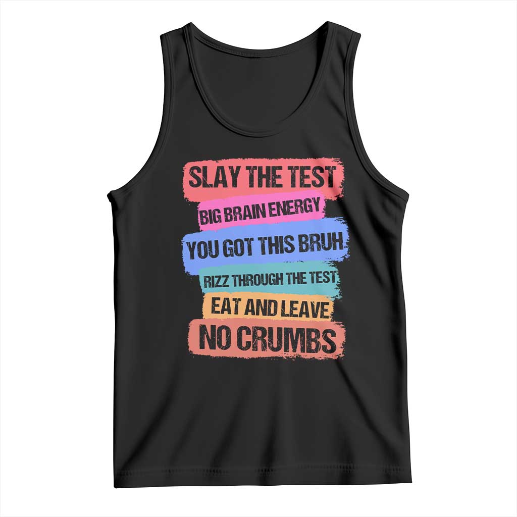 Test Day Tank Top Slay The Test Big Brain Energy Students Spirit TS11 Black Print Your Wear