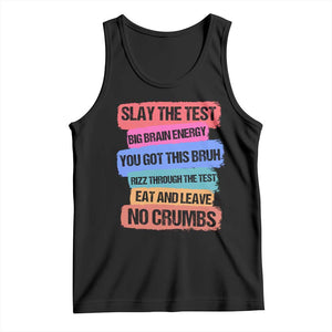 Test Day Tank Top Slay The Test Big Brain Energy Students Spirit TS11 Black Print Your Wear