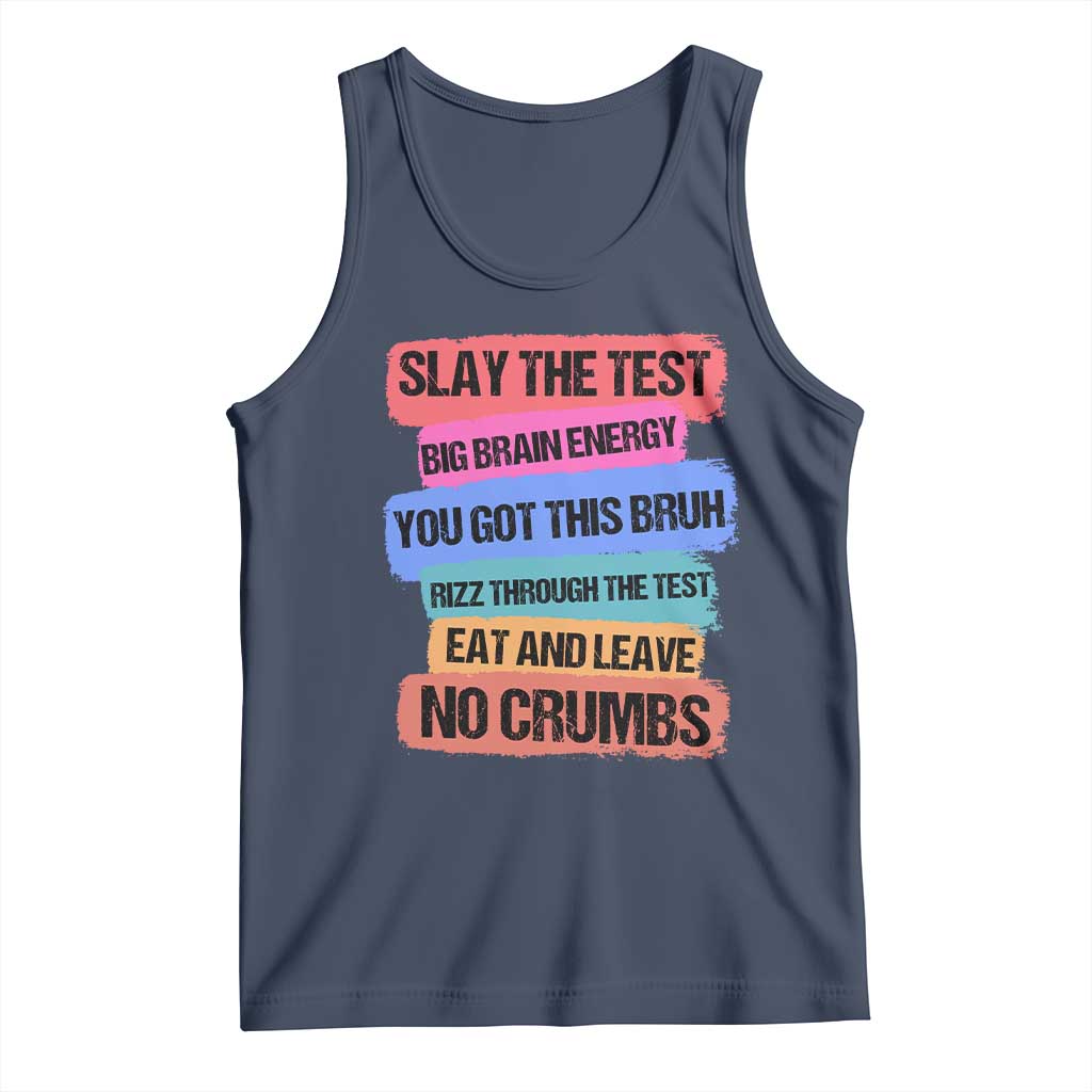 Test Day Tank Top Slay The Test Big Brain Energy Students Spirit TS11 Navy Print Your Wear