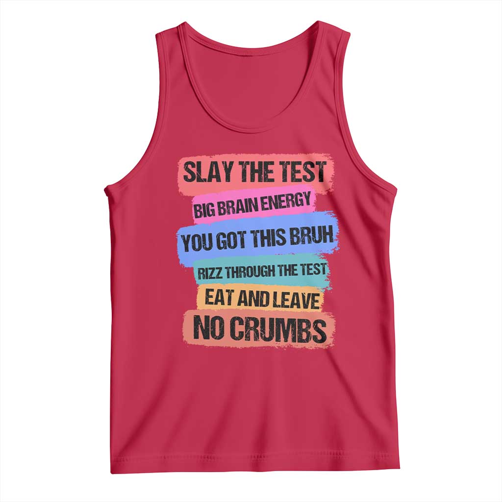 Test Day Tank Top Slay The Test Big Brain Energy Students Spirit TS11 Red Print Your Wear