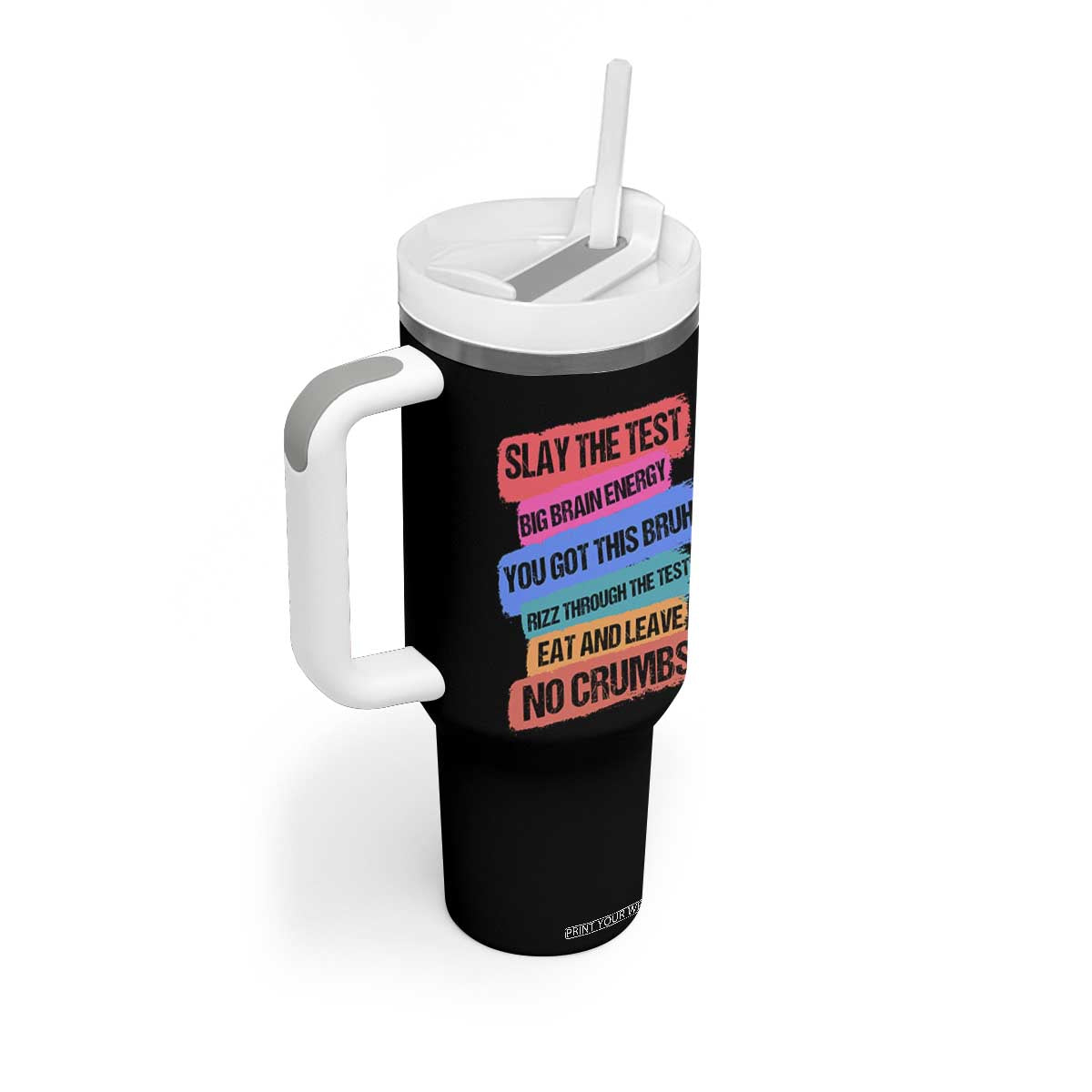 Test Day Tumbler With Handle Slay The Test Big Brain Energy Students Spirit TS11 Print Your Wear